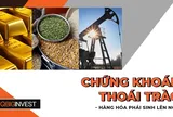 Chứng khoán thoái trào - hàng hóa phái sinh lên ngôi