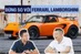 Lotus vào Việt Nam: ‘Mang ra so sánh với Lamborghini hay Ferrari là khập khiểng’
