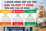 Cổ đông ba ngân hàng sắp nhận gần 18.000 tỷ đồng cổ tức tiền mặt: LPBank chi số tiền bằng VPBank và Techcombank cộng lại