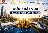 Cơn khát vốn khổng lồ: 6 "đại gia" tư nhân Việt Nam cần gần 5 triệu tỷ đồng cho các siêu dự án