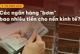 Các ngân hàng đang "bơm" bao nhiêu vốn cho nền kinh tế?