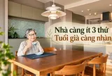 Nhìn dì tôi 66 tuổi sống một mình trong căn hộ 56m², tôi mới hiểu: Nhà càng ít 3 thứ này, tuổi già càng nhàn