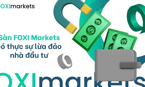 Sàn FOXI Markets có thực sự lừa đảo nhà đầu tư?