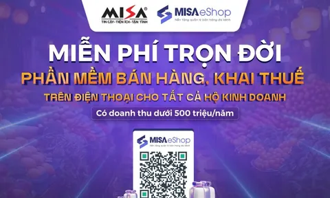 MISA miễn phí trọn đời phần mềm bán hàng, khai thuế cho hộ kinh doanh nhỏ