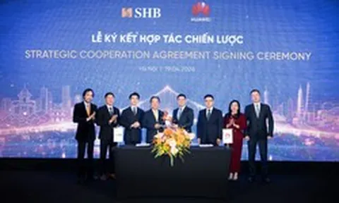 SHB hợp tác chiến lược với Huawei: Bứt phá công nghệ, kiến tạo Ngân hàng tương lai
