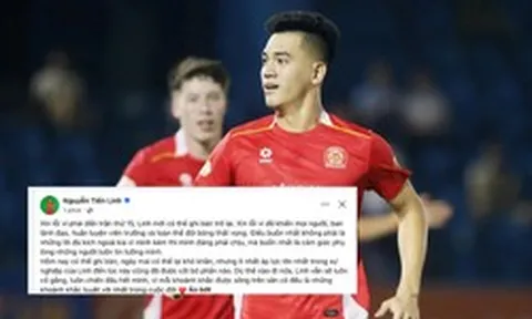 Tiến Linh lên tiếng xin lỗi