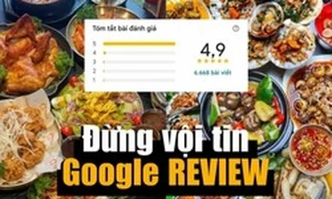 Sập bẫy Google Review, khi hàng nghìn đánh giá 5 sao chỉ là ảo