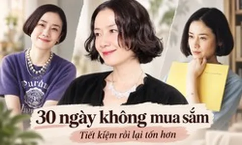 Người mẹ ở Hà Nội thử thách bản thân không mua sắm trong 30 ngày: Tiết kiệm được tiền nhưng lại mắc 3 sai lầm khiến tháng sau chi nhiều hơn