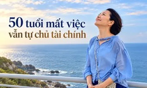 50 tuổi mất việc, không có lương hưu: Tôi kiếm sống tại nhà và nhận ra 4 bài học tài chính quan trọng