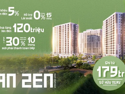 An Zen Residences cập nhật ưu đãi chiết khấu thanh toán tới 5%