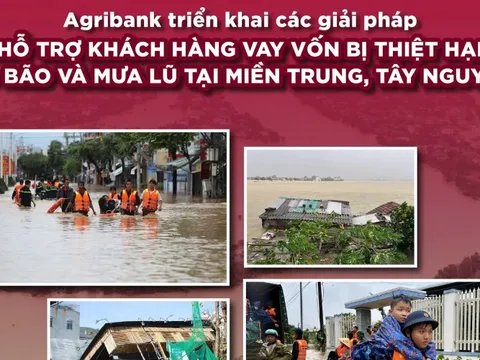 Agribank giảm 2% lãi vay hỗ trợ khách hàng bị thiệt hại do bão số 12, 13 và mưa lũ