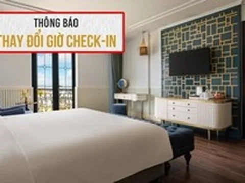 Nghỉ lễ 30/4: Hàng loạt khách sạn lùi giờ nhận phòng, khách Việt cần chú ý ngay