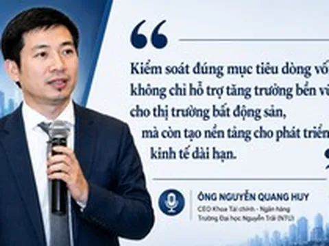 Dòng vốn bất động sản cần được dẫn dắt vào nhu cầu thực để tạo nền tảng tăng trưởng bền vững